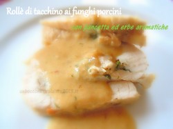 Rollè di tacchino ai funghi porcini